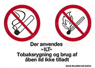 Der anvendes ilt. Tobaksrygning og brug af åben ild ikke tilladt.